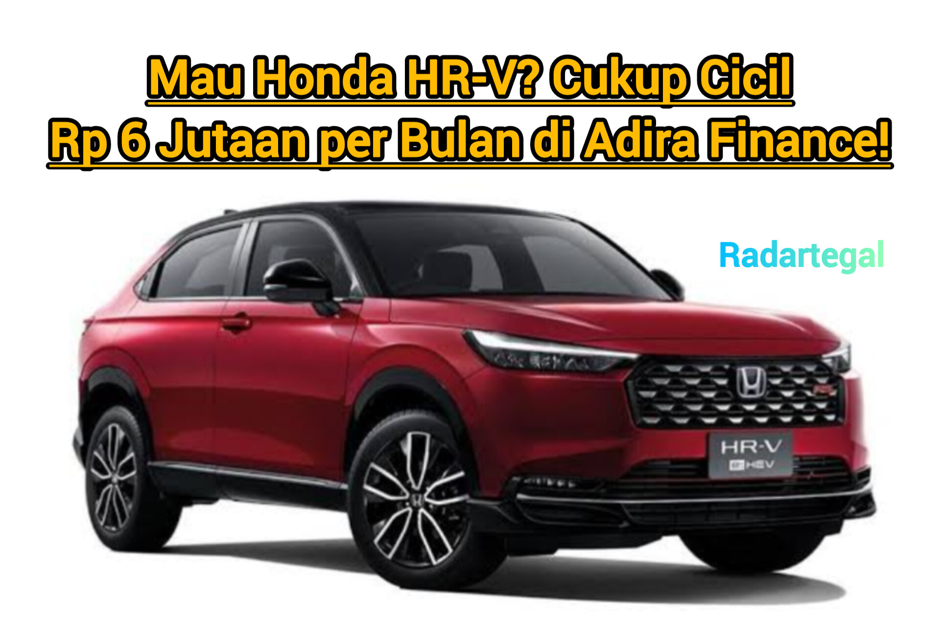 Mau Honda HR-V? Cukup Cicil Rp 6 Jutaan per Bulan di Adira Finance