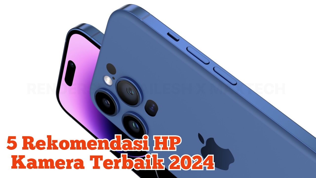 Kamu Hobi Fotografi? 5 Rekomendasi HP Kamera Terbaik 2024 Buat Kamu, Fotografi Canggih Dalam Genggaman 