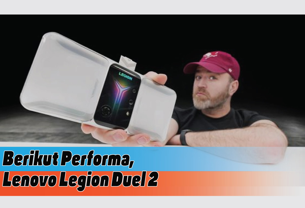 Spesifikasi HP Lenovo Legion Duel 2, Dominasi Arena Gaming yang Gak Kenal Lag