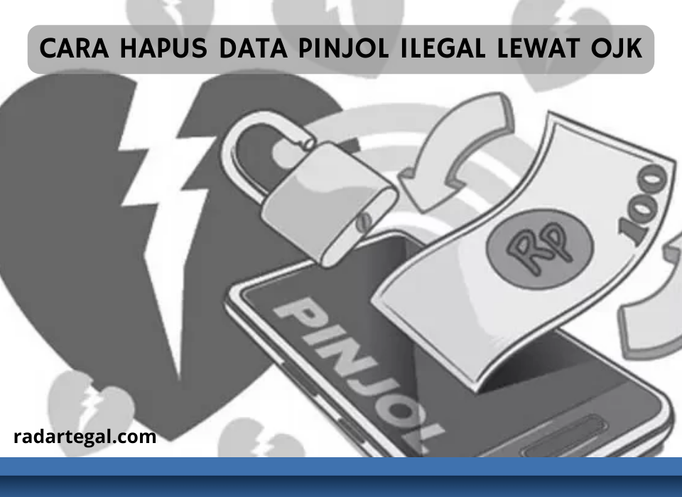 Cara Hapus Data Pinjol Ilegal Lewat Ojk Apa Benar Tanpa Biaya Simak