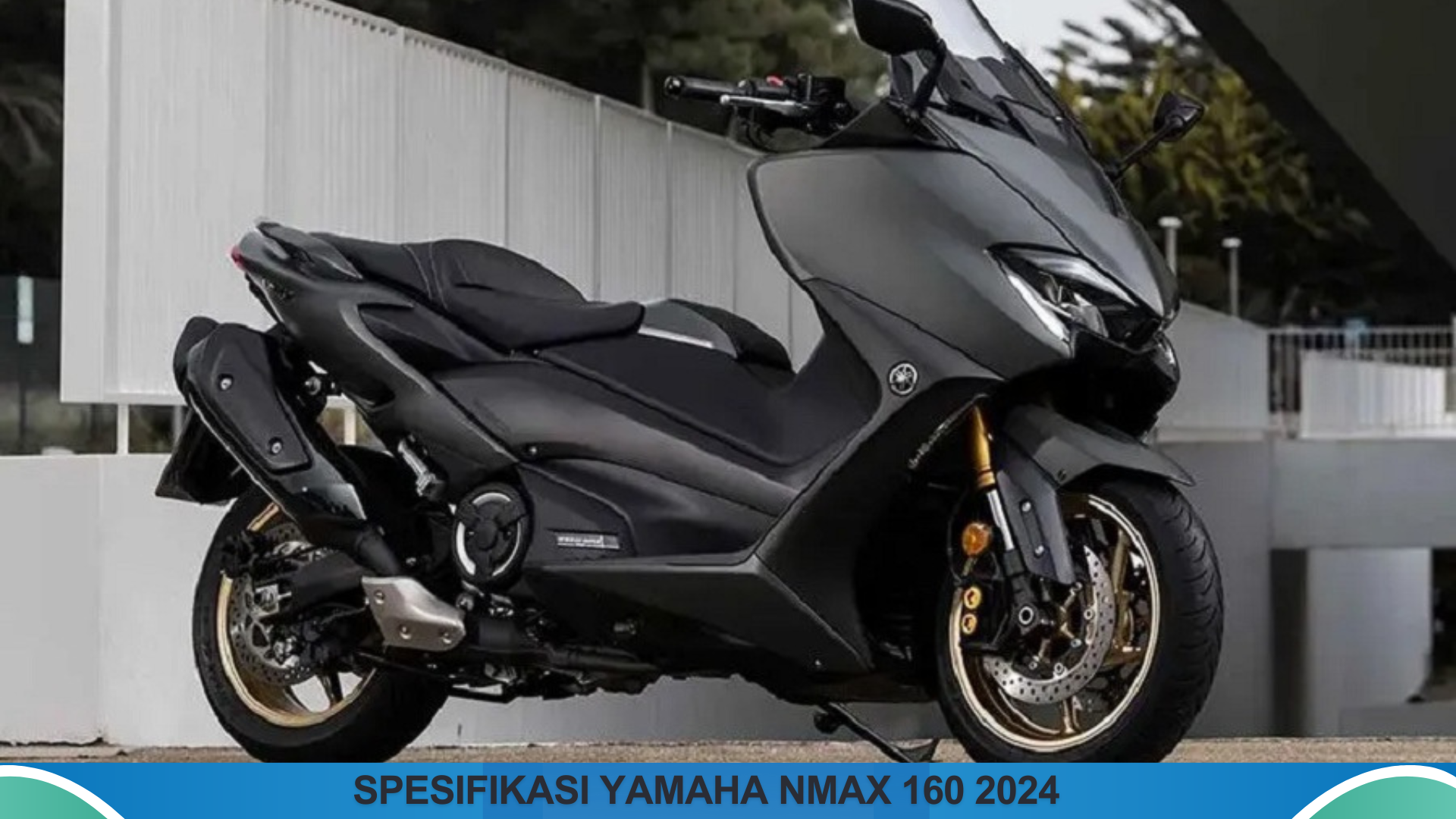 Spesifikasi Yamaha NMAX 160 2024 Kombinasi Desain Menawan, Fitur Canggih dan Performa yang Tangguh