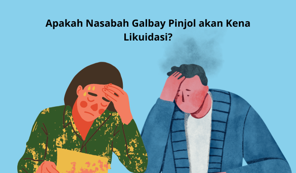 Nasabah Galbay Pinjol Akan Kena Likuidasi dan Barang Diambil DC Lapangan? Ini Cara Mencegahnya