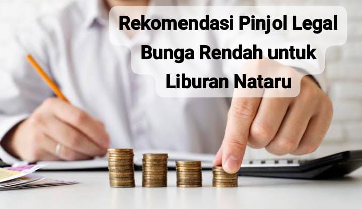 Rekomendasi Pinjol Legal Bunga Rendah untuk Liburan Akhir Tahun, Bunganya Hanya 1 Persen dan Tenor Panjang