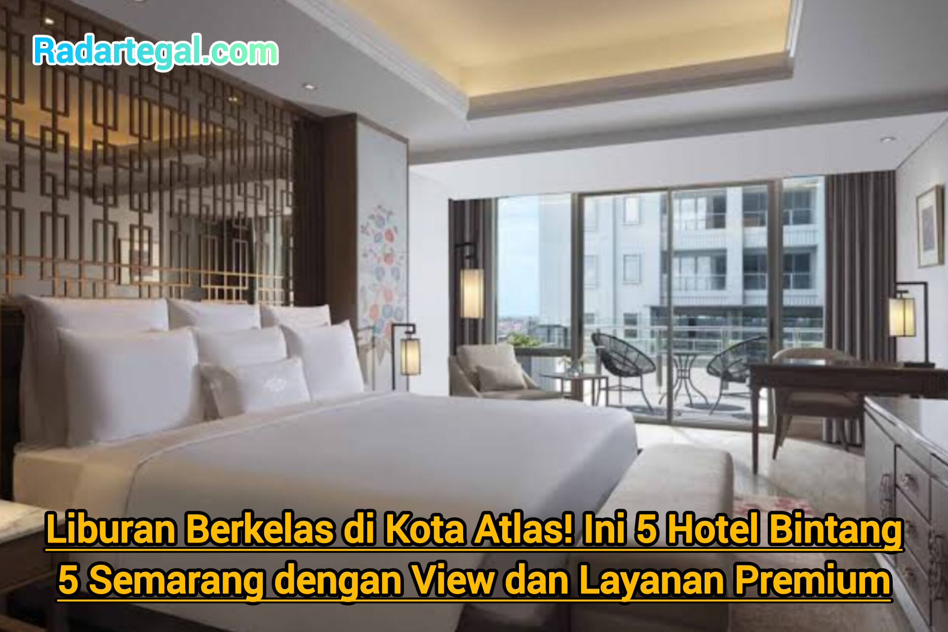 Liburan Berkelas di Kota Atlas! Ini 5 Hotel Bintang 5 Semarang dengan View dan Layanan Premium