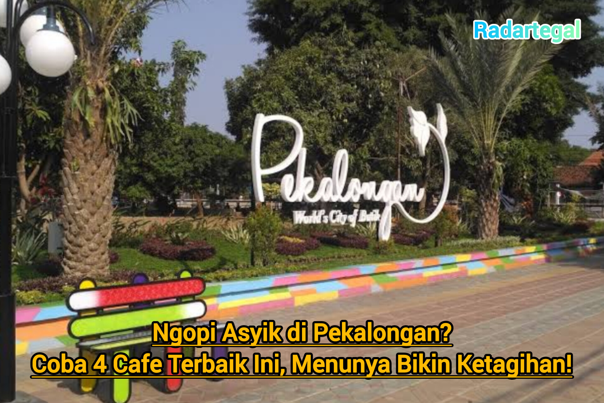 Ngopi Asyik di Pekalongan? Coba 4 Kafe Terbaik Ini Menunya Bikin Ketagihan!