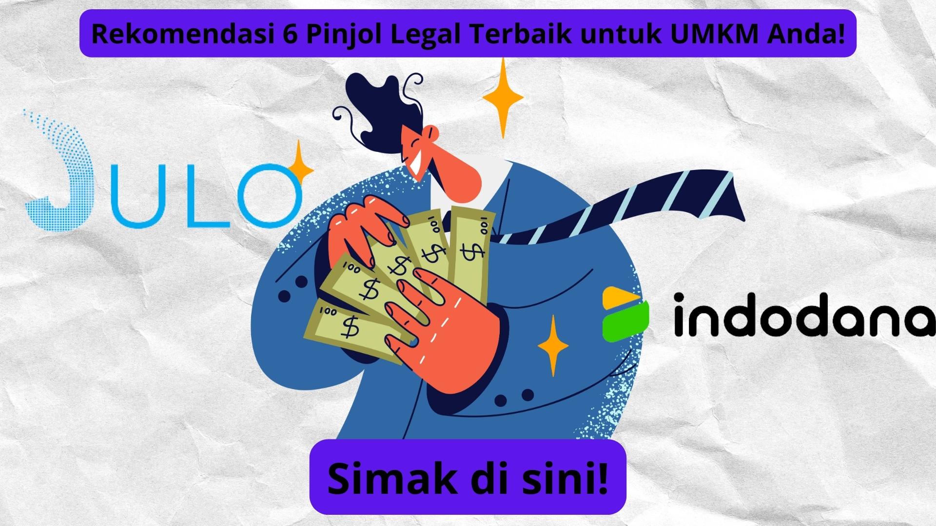 Rekomendasi 6 Pinjol Legal Terbaik untuk UMKM Anda, Siap Tingkatkan Usaha Kamu?