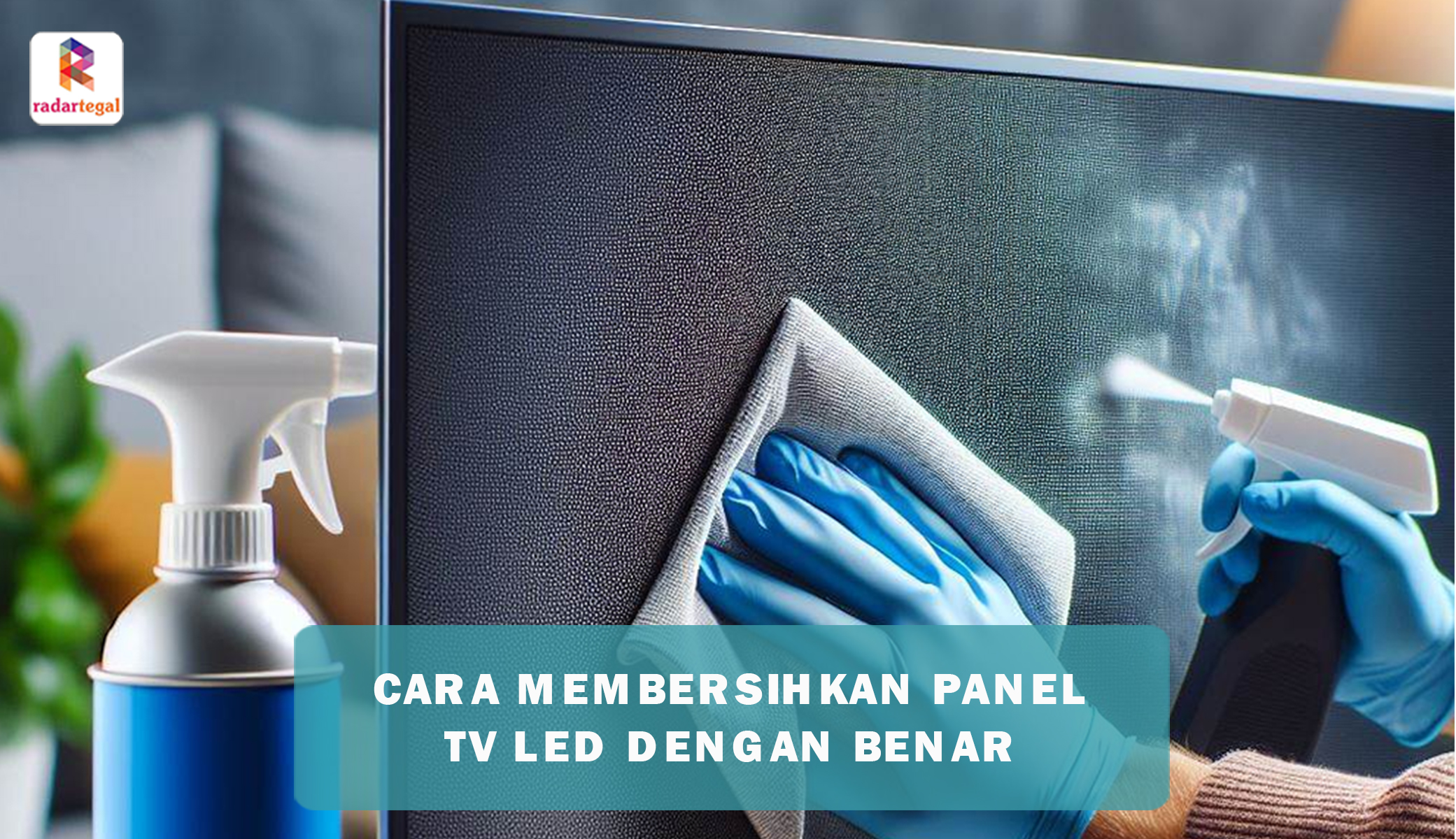 Jangan Asal Ngelap, Begini Cara Membersihkan Panel TV LED dengan Benar