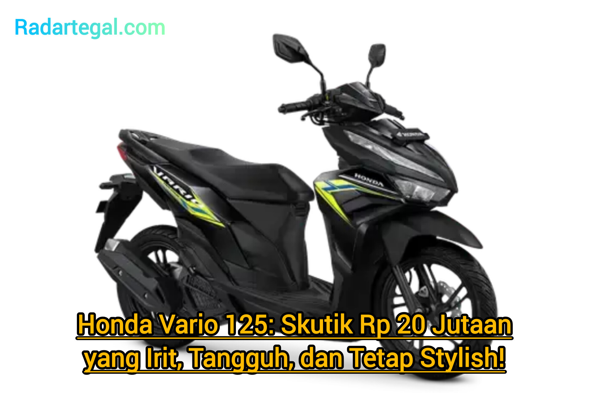 Honda Vario 125: Skutik Rp20 Jutaan Semakin Irit dan Tangguh, Namun Tetap Stylish