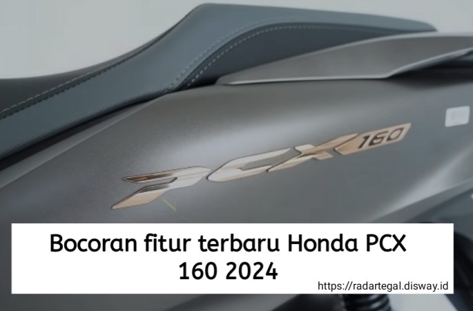 6 Bocoran Fitur Terbaru Honda PCX 160 2024, Bikin Skutik Bongsor Pesaingnya Tampak Jadul