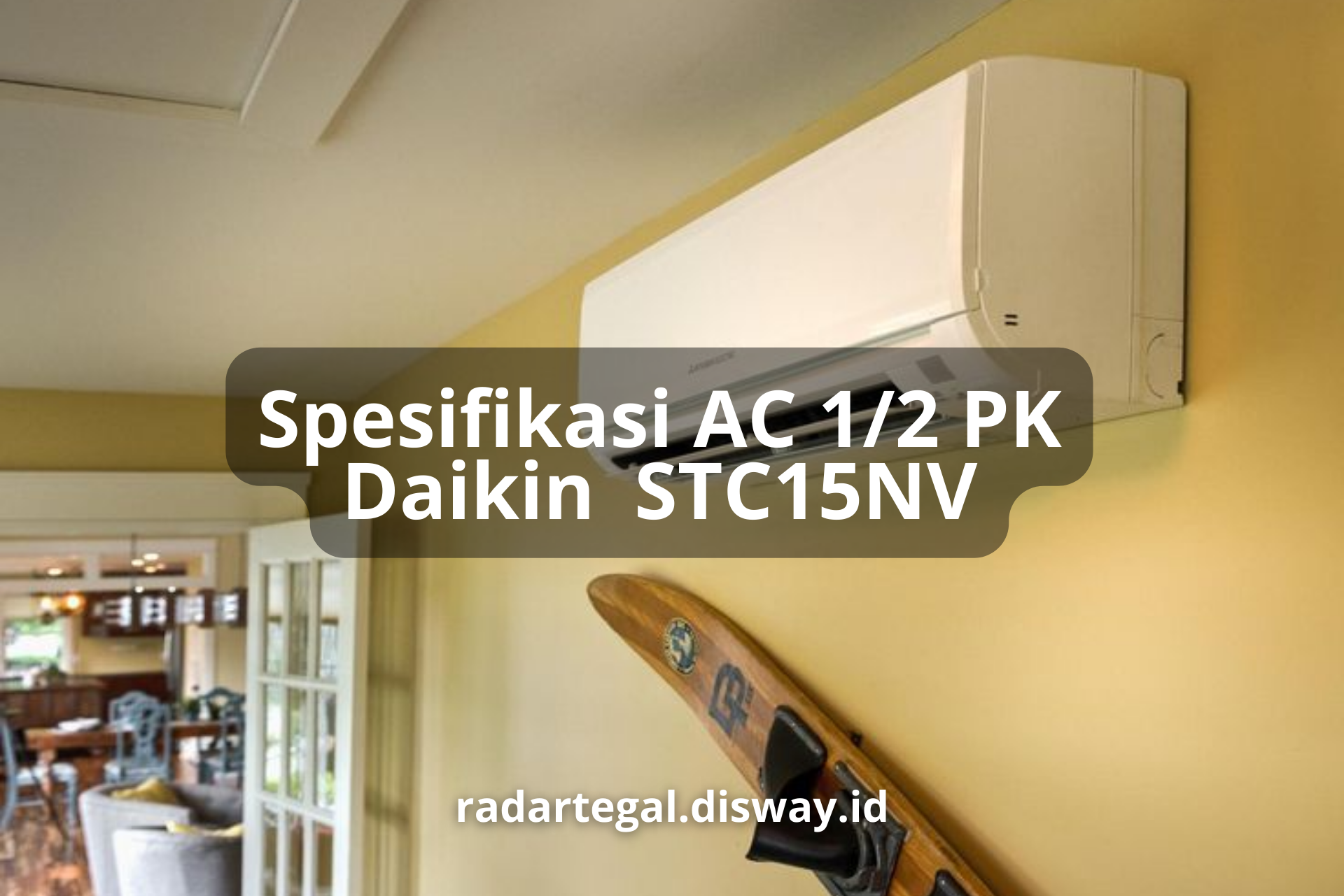 Spesifikasi AC 1/2 PK Daikin STC15NV, Pendingin Ruangan yang Hemat Energi dan Ramah Lingkungan