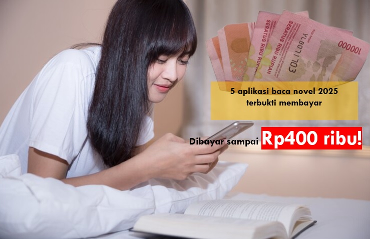 Baca Cerita Dibayar Rp400 Ribu, 5 Aplikasi Penghasil Uang Baca Novel 2025 Terbukti Membayar