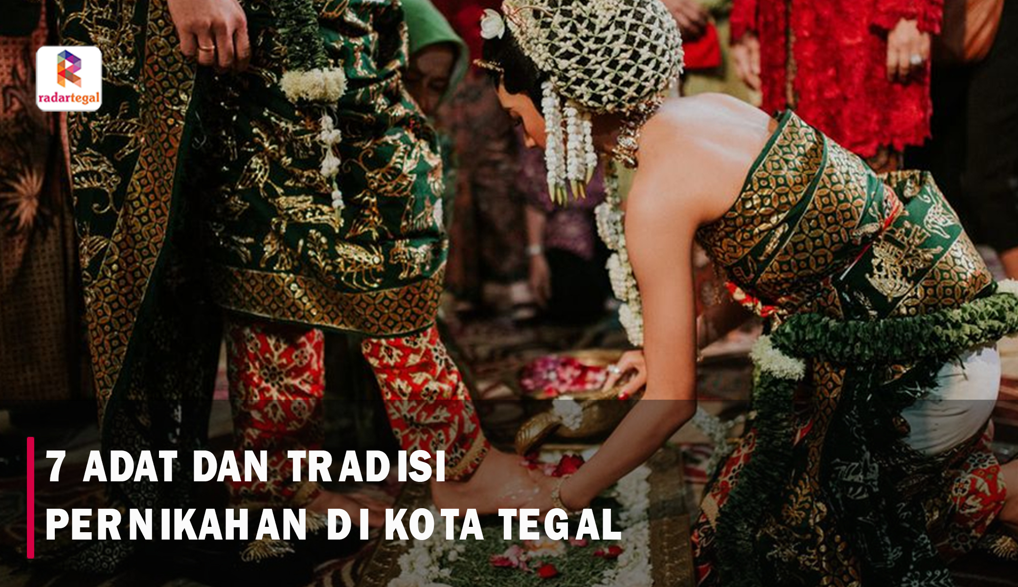 Kudu Ngerti, Ini 7 Tradisi Pernikahan di Tegal yang Masih Tetap Dilestarikan sampai Sekarang