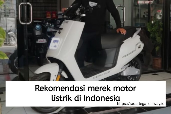 6 Rekomendasi Merek Motor Listrik di Indonesia, Produk Lokal dengan Kualitas Terbaik