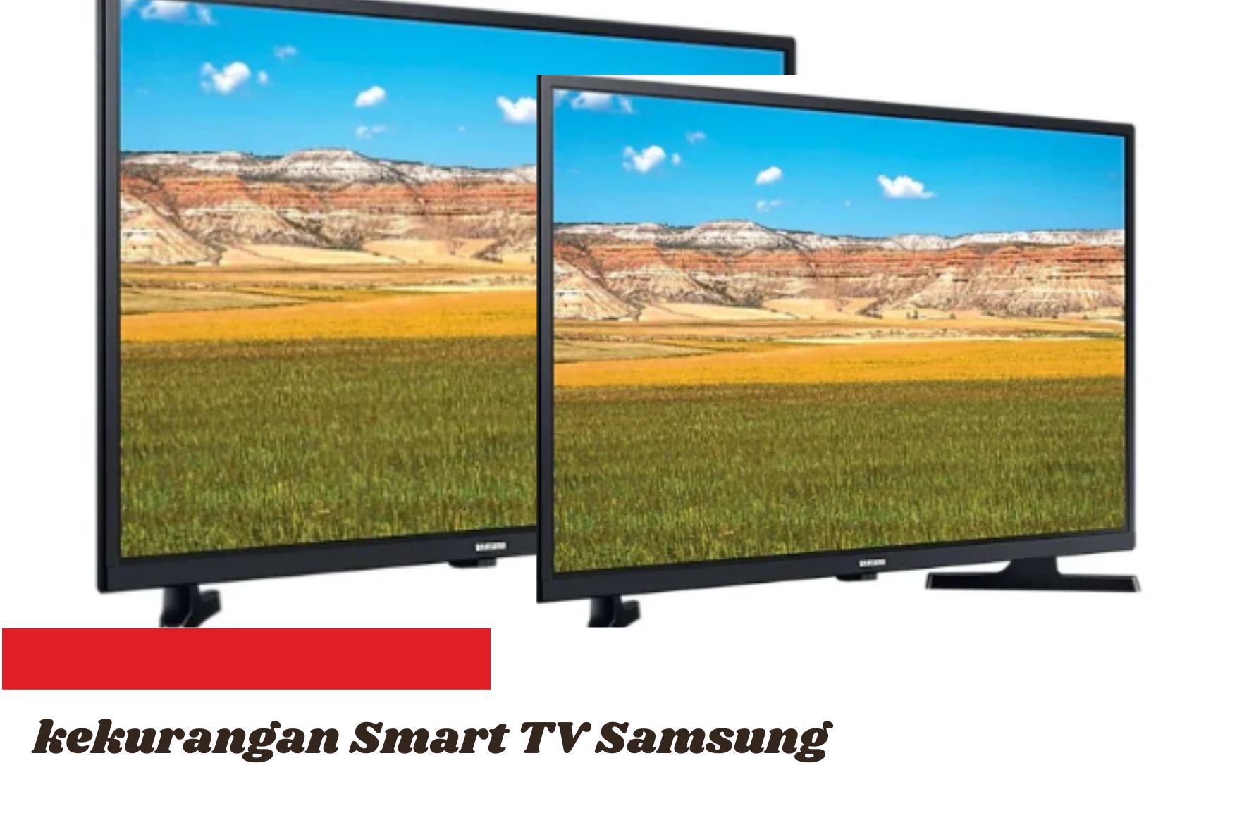 Kupas Tuntas Kekurangan Smart TV Samsung T4500, Perhatikan Hal Ini Sebelum Membelinya