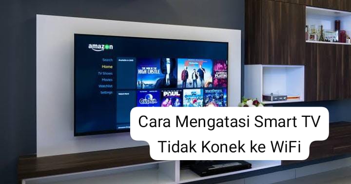 Jangan Salah Langkah, Berikut Cara Mengatasi Smart TV Tidak Konek ke Wifi dengan Cepat dan Mudah