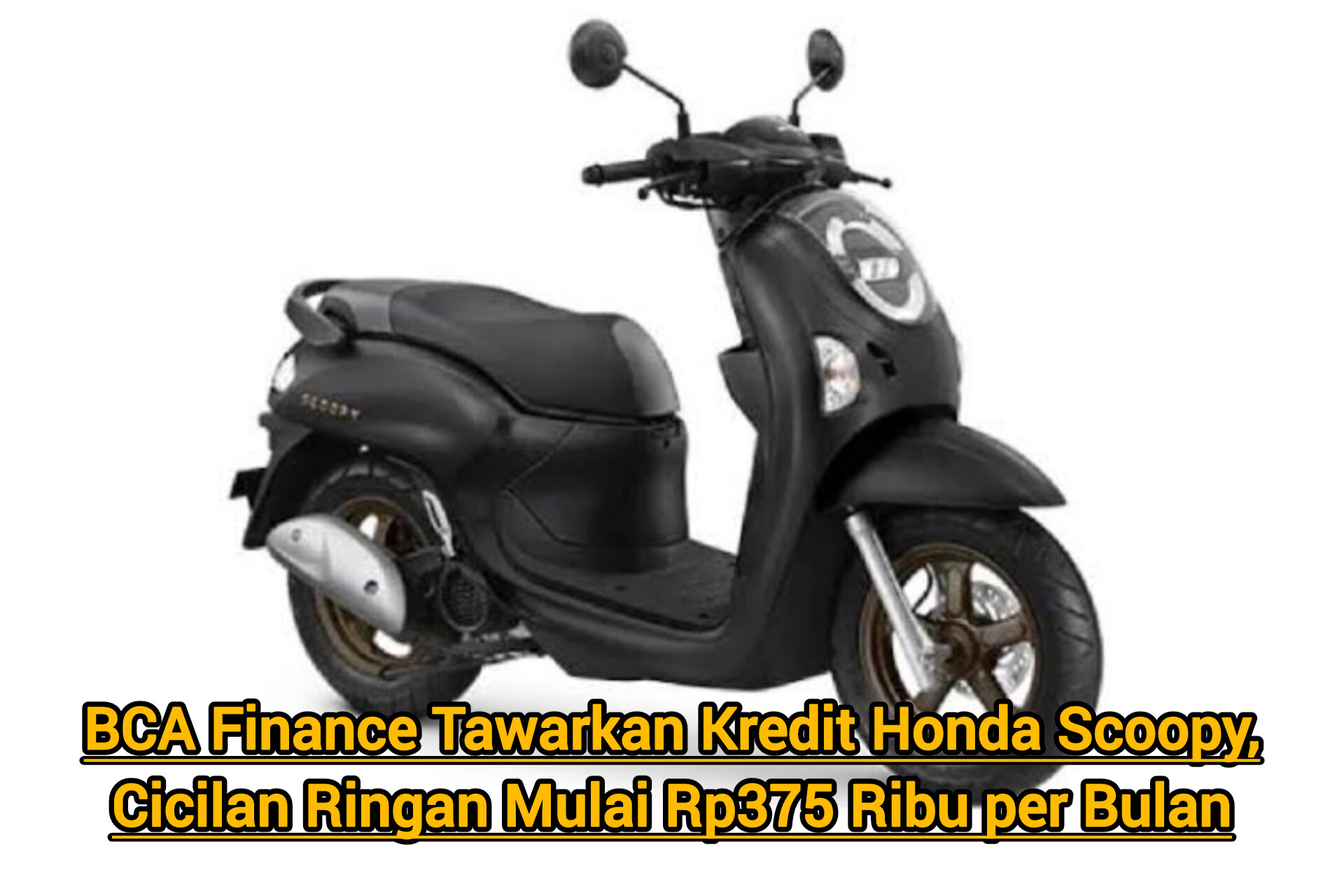 Kredit Honda Scoopy, Cicilan Ringan Mulai Rp375 Ribu per Bulan di BCA Finance