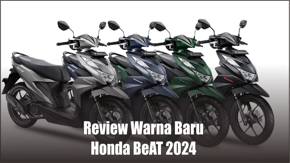 Akhirnya Honda BeAT 2024 Rilis 8 Varian Warna Baru yang Lebih Glossy dan Sporty, Warna Nomor 3 Paling Ditunggu