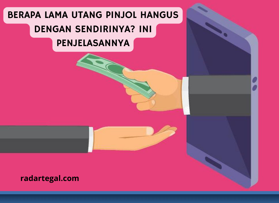 Berapa Lama Utang Pinjol Hangus dengan Sendirinya? Ini Penjelasan Lengkapnya