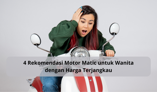 4 Rekomendasi Motor Matic untuk Wanita, Body Ramping dengan Harga Terjangkau Cocok untuk Harian