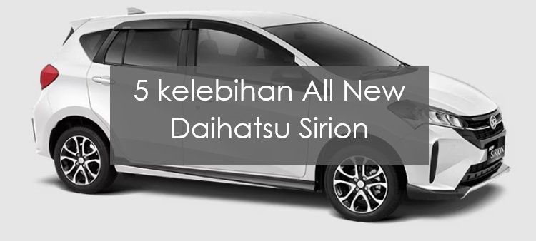 5 Kelebihan All New Daihatsu Sirion, Mobil Murah dengan Spesifikasi Gak Kaleng-Kaleng