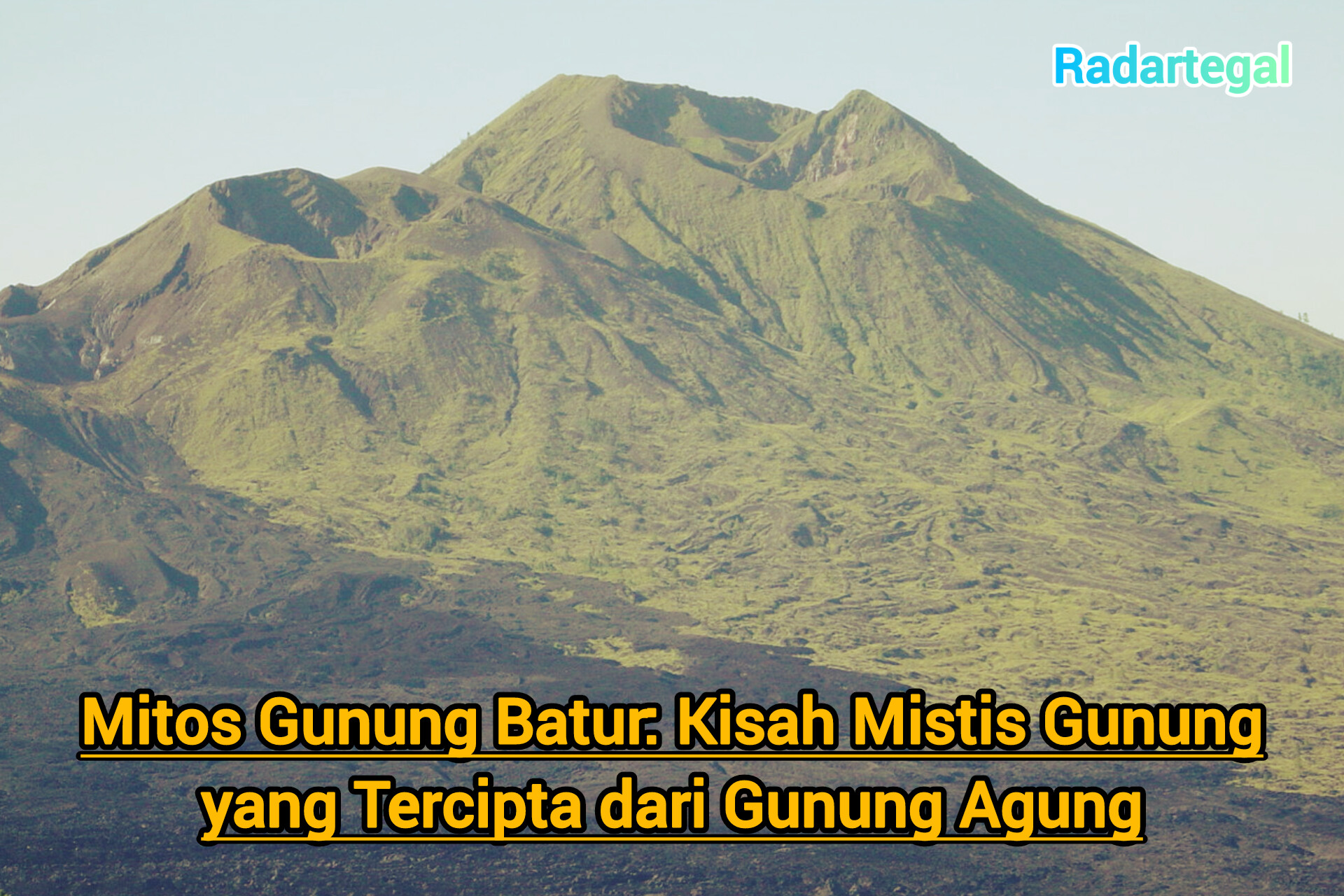 Mitos Gunung Batur: Kisah Mistis Gunung yang Tercipta dari Gunung Agung