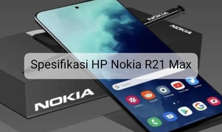 Ramai di Media Sosial, Ternyata Ini Spesifikasi HP Nokia R21 Max 