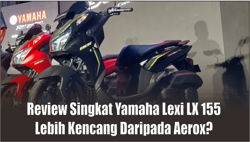 Lebih Gesit dari Aerox, Ini Spesifikasi Yamaha Lexi LX 155 Setelah Pakai Teknologi VVA, Auto Kejar Top Speed