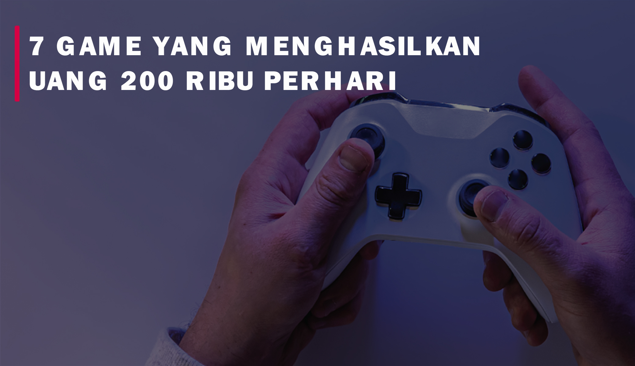 7 Game yang Menghasilkan Uang hingga Ratusan Ribu per Hari, Ampuh Mempertebal Dompet!