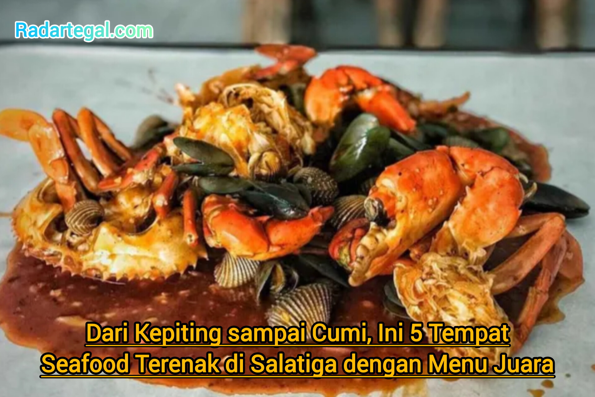 Dari Kepiting sampai Cumi, Ini 5 Tempat Seafood Terenak di Salatiga dengan Menu Juara