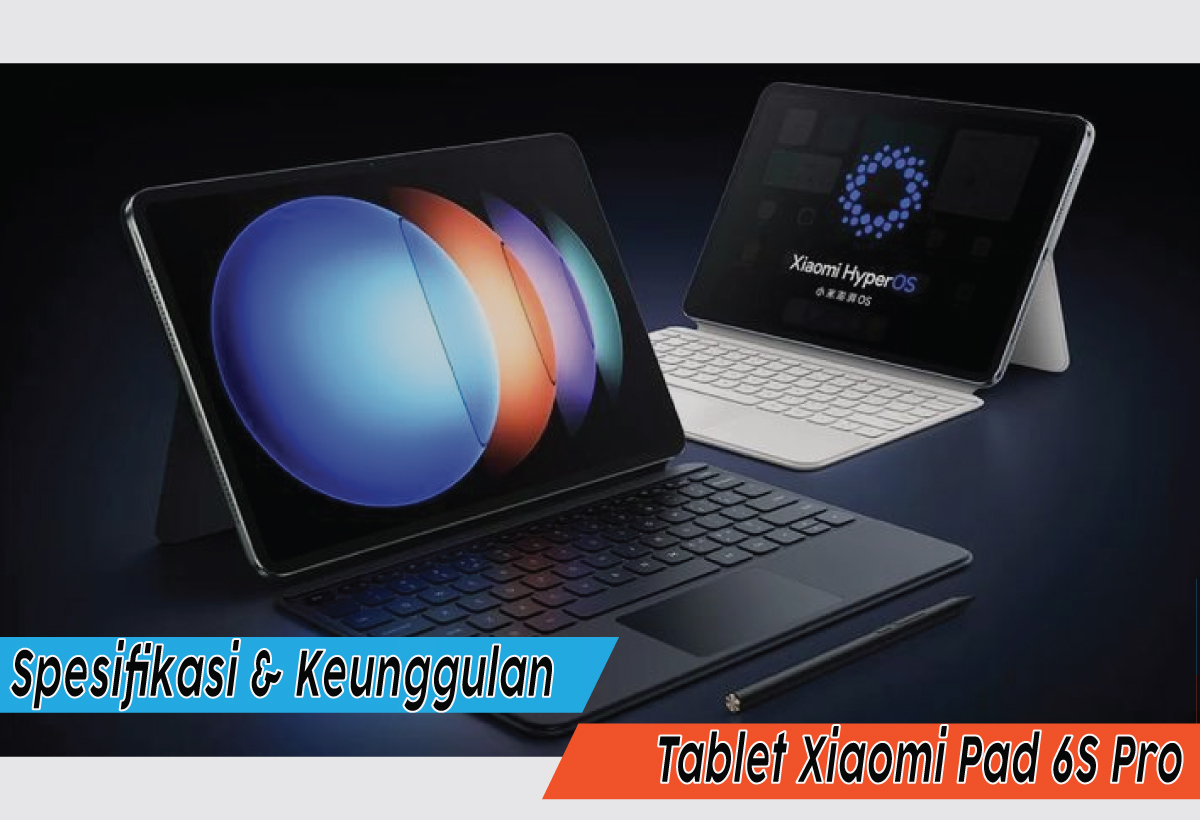 Wah Harga Tablet Xiaomi Pad 6S Pro Segini Loh, Intip Spesifikasi dan Keunggulan Performanya