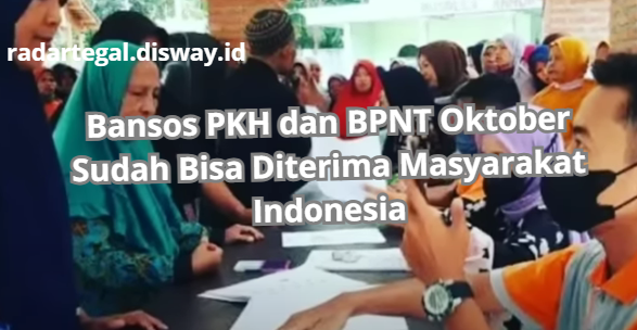 Cair, Bansos PKH dan BPNT Oktober Sudah Bisa Diterima Masyarakat Indonesia, Cek Bank yang Bisa Ditransfer