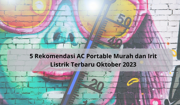 5 Rekomendasi AC Portable Murah dan Irit Listrik Terbaru Oktober 2023, Tangki Air Sangat Luas