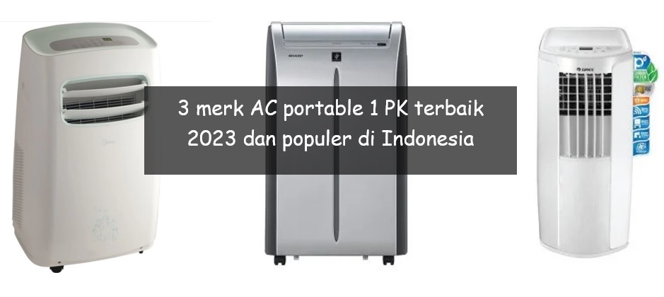 3 Merk AC Portable 1 PK Terbaik 2023 dan Populer di Indonesia, Bisa Bikin Sejuk dengan Cepat