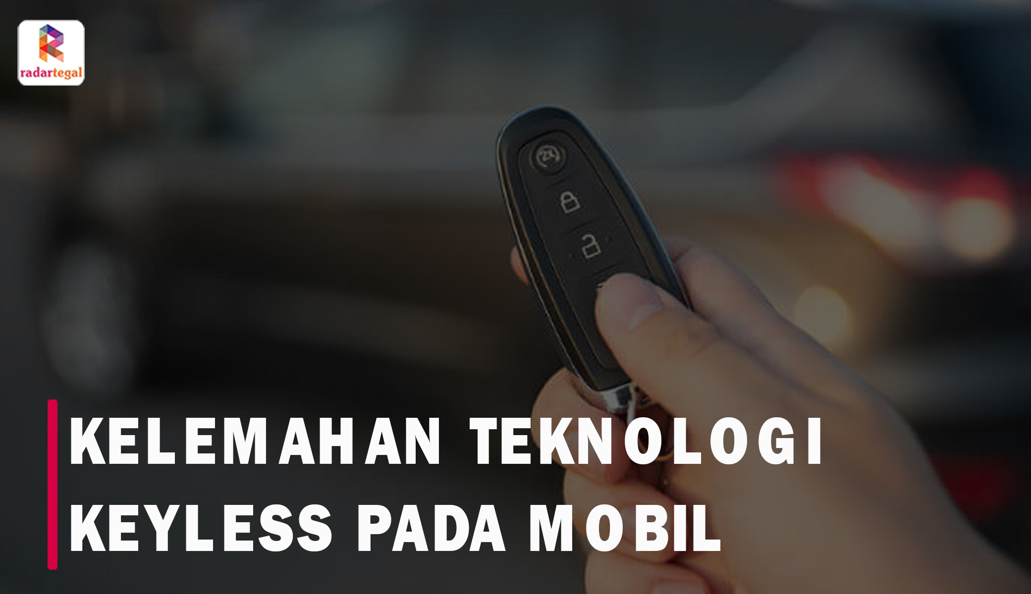 8 Kelemahan Teknologi Keyless Mobil, Salah Satunya Gampang Dicuri