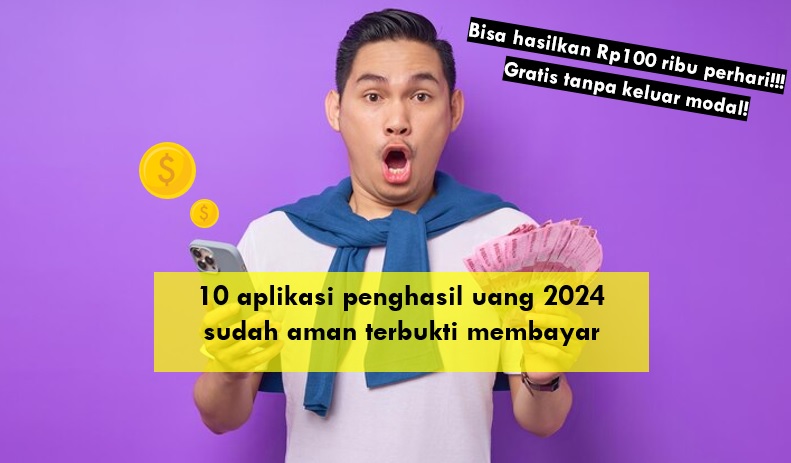 10 Aplikasi Penghasil Uang Aman Terbukti Membayar 2024 Bisa Cair ke DANA, Rekening atau PayPal