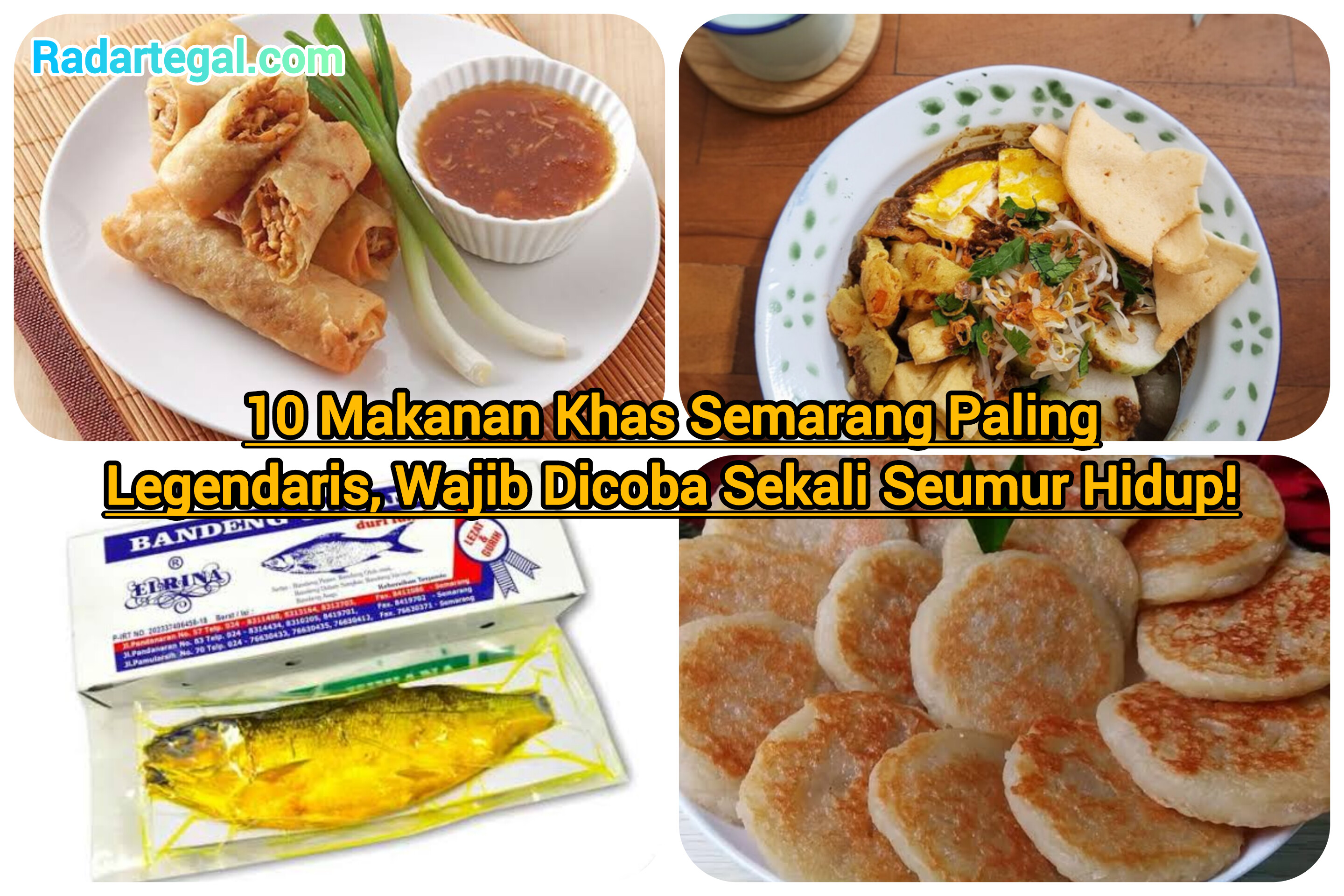 10 Makanan Khas Semarang Paling Legendaris, Wajib Dicoba Sekali Seumur Hidup!