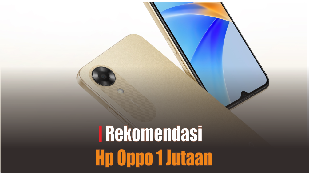 Rekomendasi 3 Hp Oppo 1 Jutaan yang Bisa Main Mobile Legend dengan Grafik Menengah hingga Tinggi