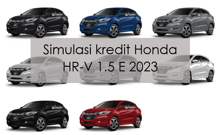 Simulasi Kredit Honda HR-V 1.5 E 2023, Mobil Berfitur Canggih Ini Bisa Cicil Rp5 Jutaan 