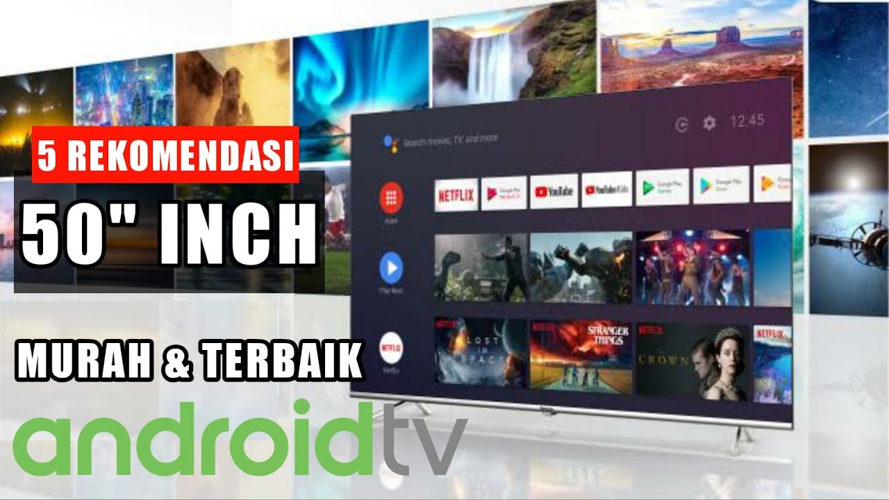 TV Android 50 Inch Terbaik, Pastikan Kelengkapan Fitur-fiturnya Bukan Merek atau Harganya