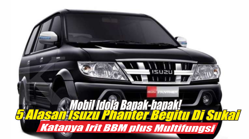 Alasan-alasan Isuzu Phanter Begitu Disukai Banyak Orang, Padahal Mobilnya Sudah Jadul Era 90-an