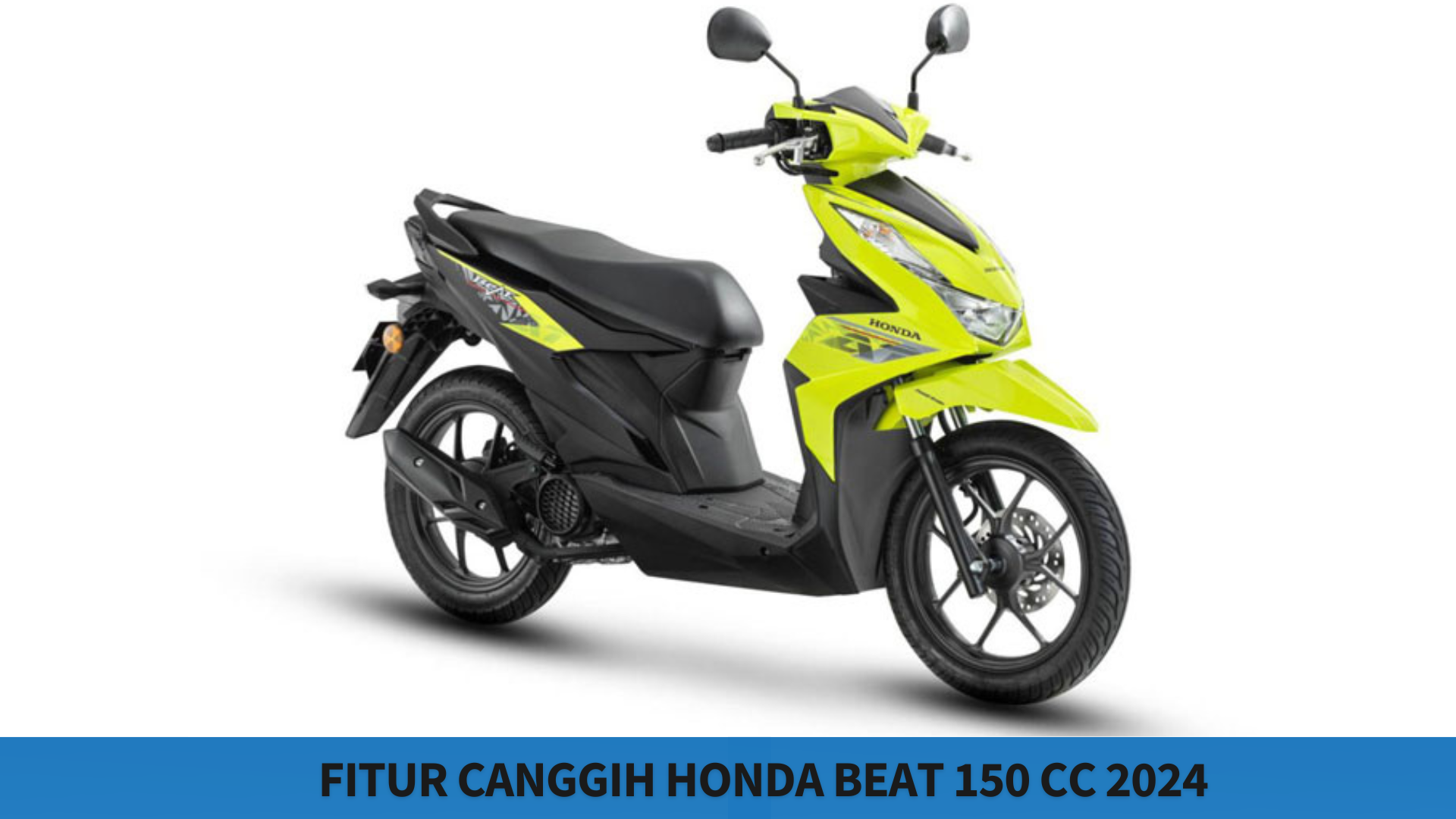 Honda Beat 150 cc 2024, Motor Matic Impian Pecinta Otomotif dengan Fitur Canggihnya Telah Tiba di Tanah Air