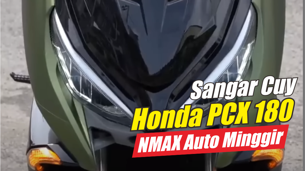 Sangar Cuy, Spesifikasi Honda PCX 180 Full Perubahan Makin Ganas, Pukul Mundur Dominasi Yamaha NMAX