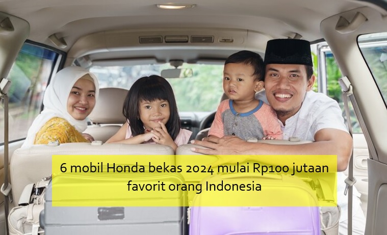 6 Mobil Honda Bekas 2024 Murah Mulai Rp100 Jutaan Favorit Orang Indonesia, Ada Civic sampai CR-V 