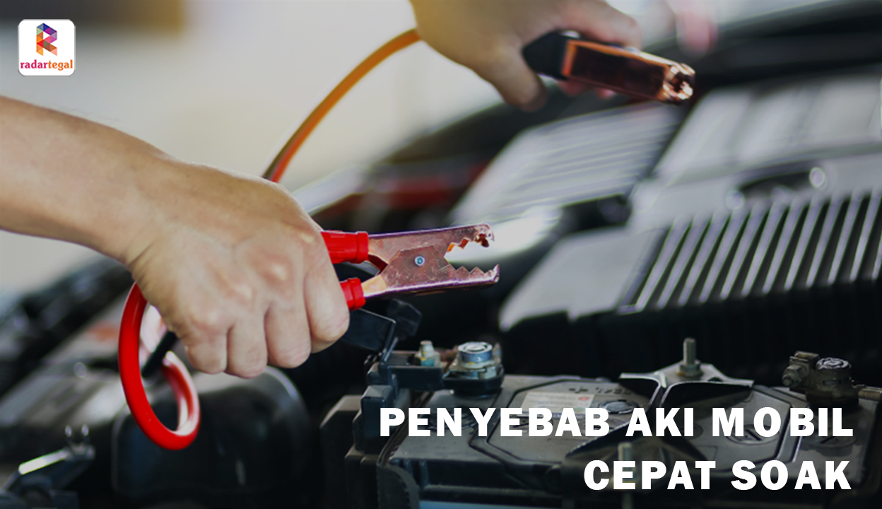 Penyebab Aki Mobil Cepat Soak, Jangan Sampe Hal Ini Terjadi pada Mobil Kesayangan Kamu