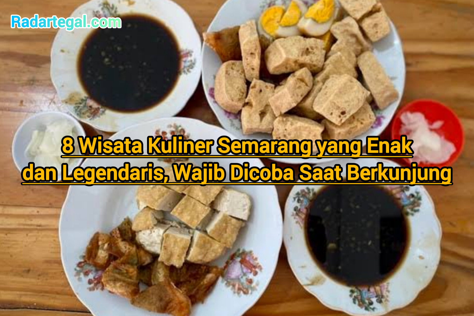 8 Wisata Kuliner Semarang yang Enak dan Legendaris, Wajib Dicoba Saat Berkunjung