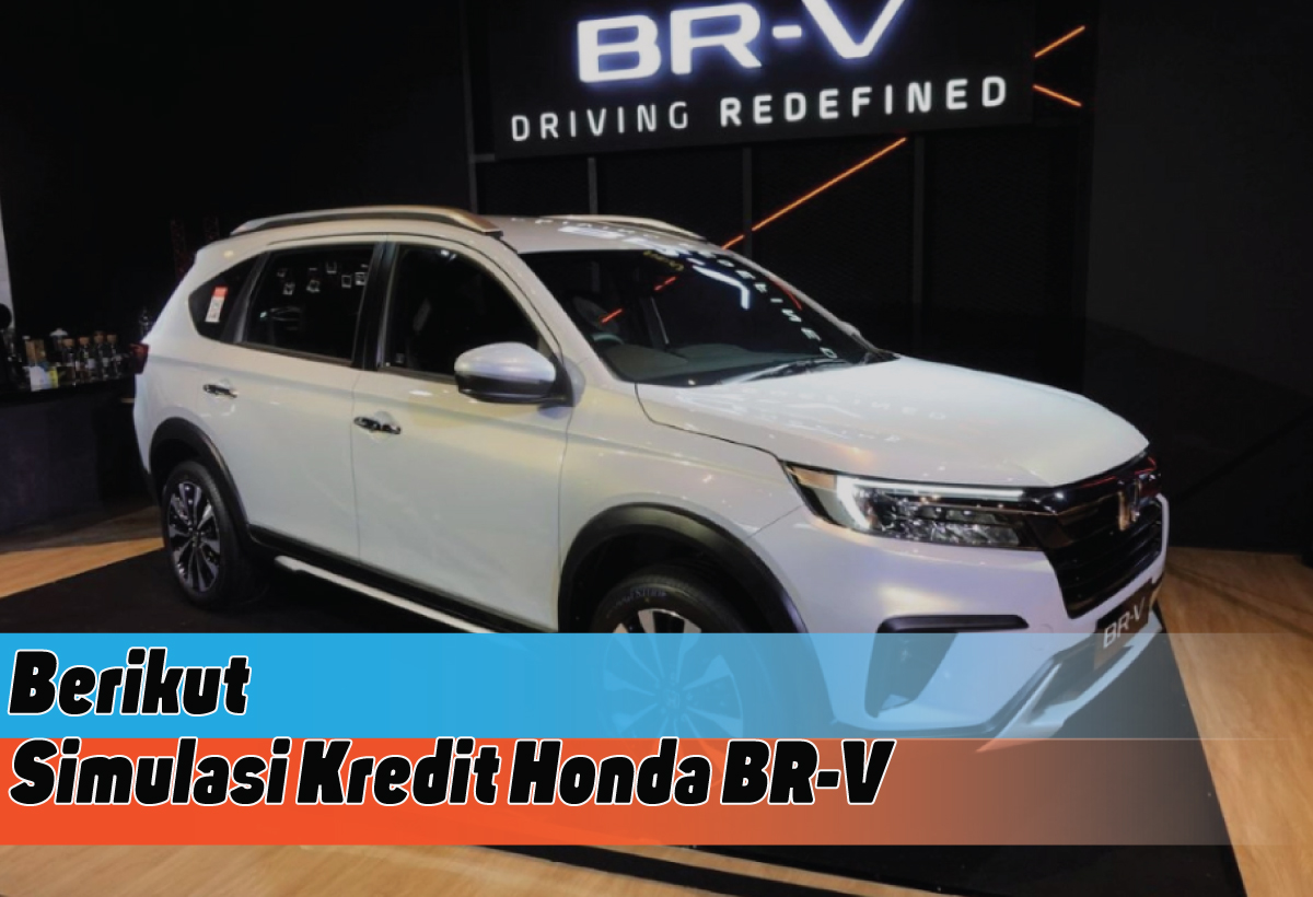 Gas Pol! Berikut Simulasi Kredit Honda BR-V Impianmu dengan DP 50 Juta