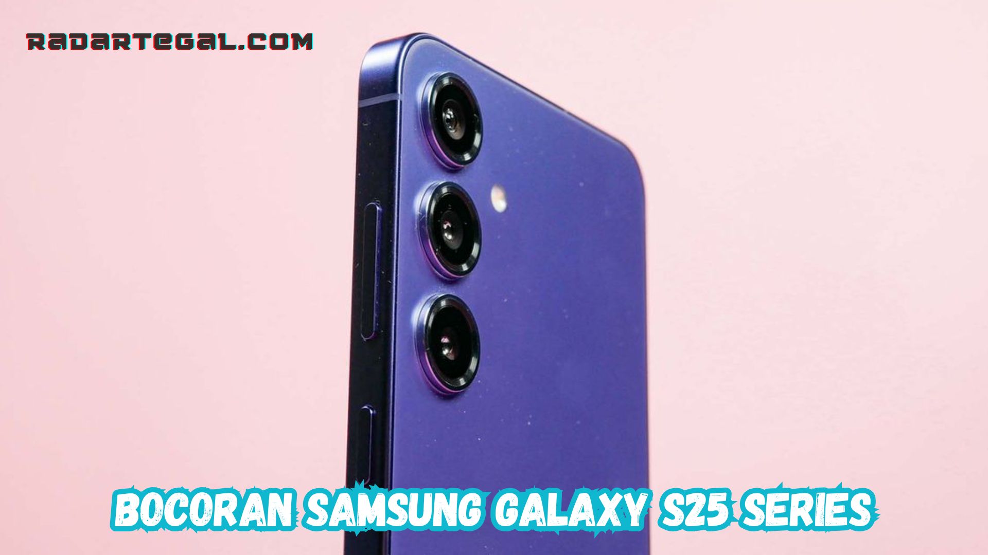 Banyak Fitur Menarik, Ini Review Bocoran Samsung Galaxy S25 Series Terbaru