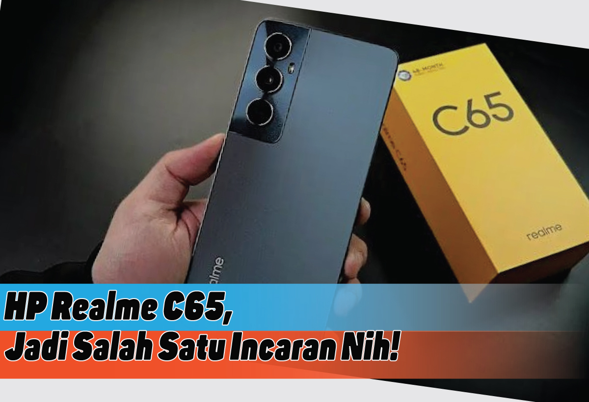 Spesifikasi Lengkap HP Realme C65, Desainnya Mirip Ponsel Terkenal