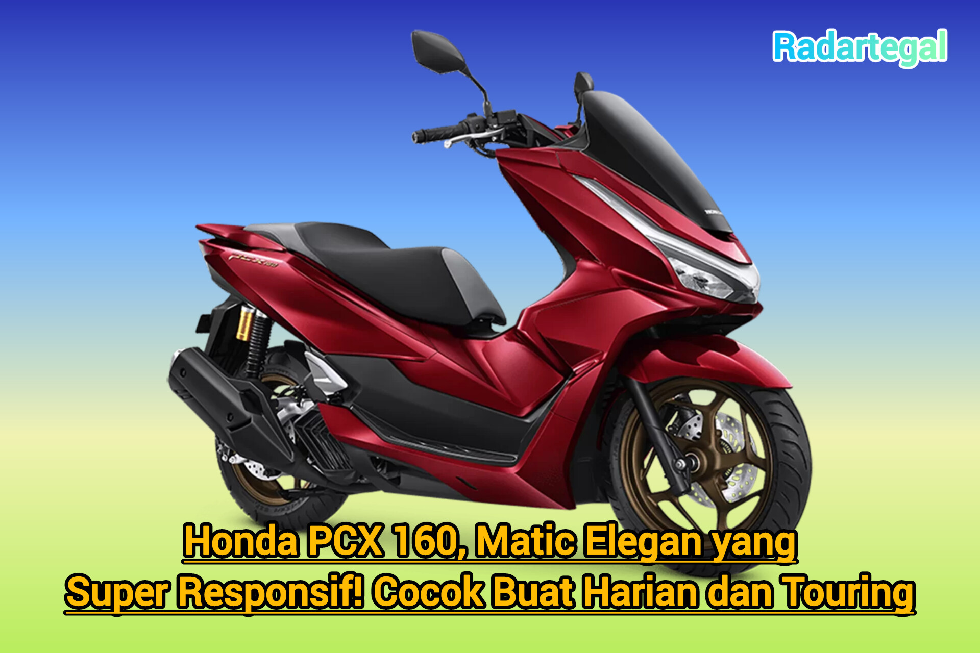 Honda PCX 160, Matic Elegan yang Super Responsif! Cocok Buat Harian dan Touring
