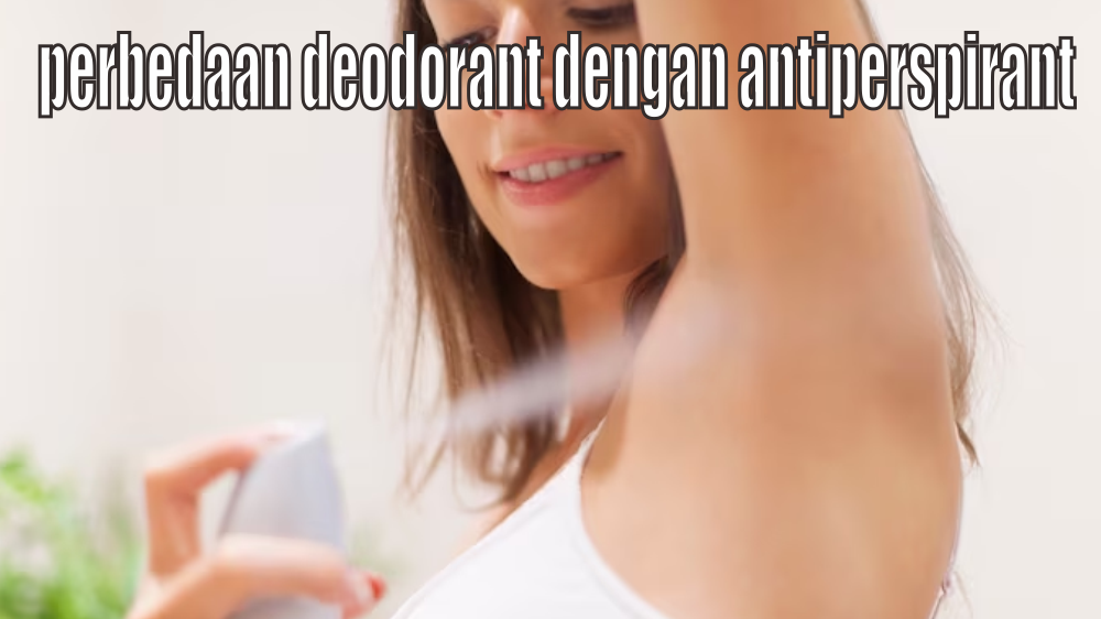 Masih Banyak yang Keliru Membedakan Antiperspirant dengan Deodorant, Keliru Penggunaan Bisa Berakibat Fatal